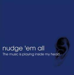Nudge'Em All : The Music Is Playing Inside My Head